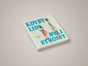 KDyby lidi byli stromy