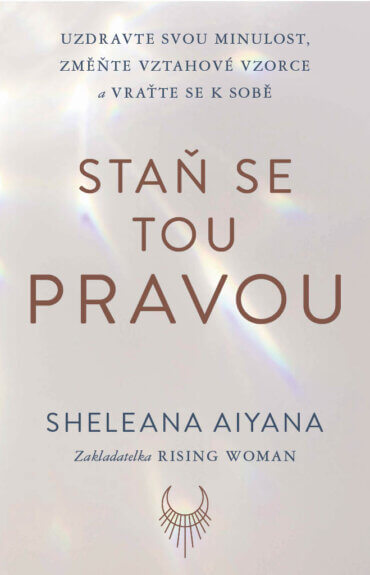 Představujeme: Staň se tou pravou (Sheleana Aiyana)